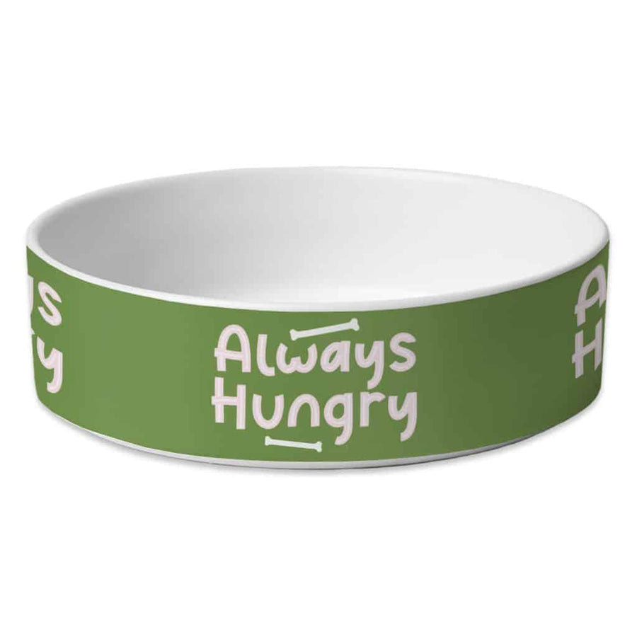 Always Hungry Pet Bowl - Funny Dog Bowl - Best Design Pet Food Bowl - Trendha